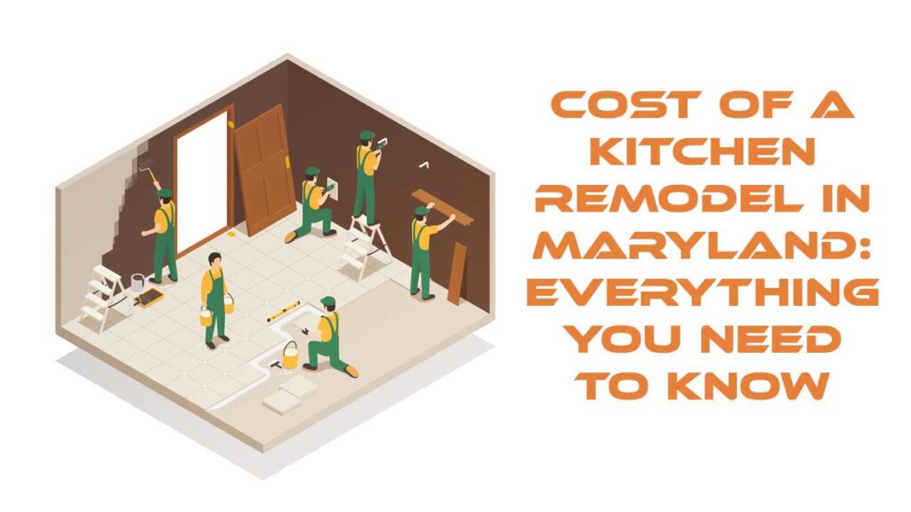 Cost Of A Kitchen Remodel In Maryland: Everything You Need To Know 5
